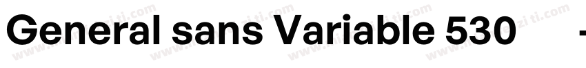 General sans Variable 530字体字体转换